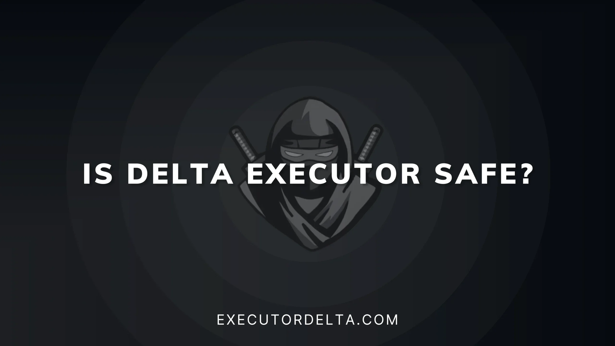 Is Delta Executor Safe to Use in 2025? Everything You Need to Know 1 is delta executor safe feature image